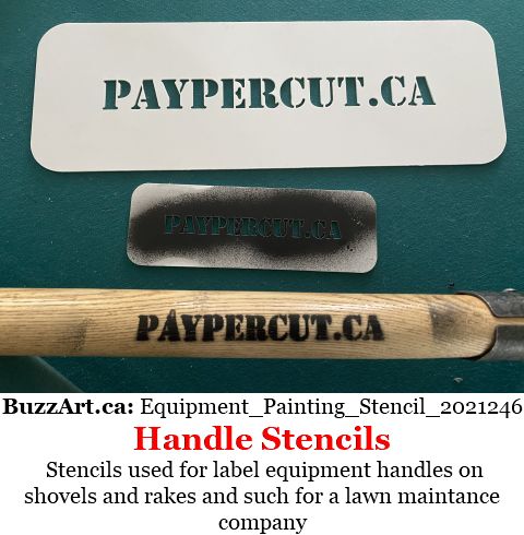Stencils used for label equipment handles on shovels and rakes and such for a lawn maintance company